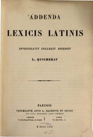 Addenda Lexicis Latinis investigavit collegit digessit L. Quicherat