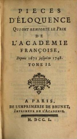 Pieces D'Éloquence Qui Ont Remporté Le Prix De L'Academie Françoise, Depuis 1671 jusqu'en 1748., 2
