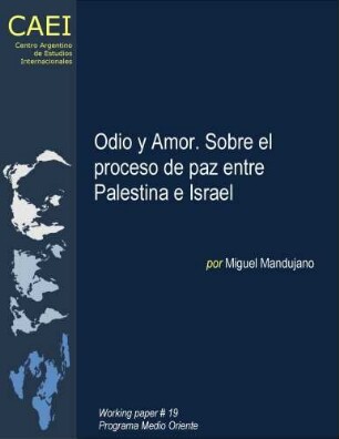 Odio y Amor : sobre el proceso de paz entre Palestina e Israel