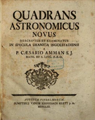 Quadrans Astronomicus Novus Descriptus Et Examinatus In Specula Uranica Ingolstadiensi