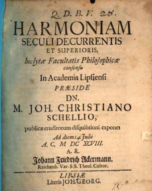 Harmoniam Seculi Decurrentis Et Superioris ... Praeside Dn. M. Joh. Christiano Schellio ... exponet ... Johann Friedrich Ackermann. Reichenb. Var. ...