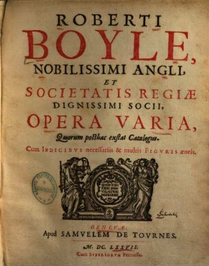 Roberti Boyle Opera varia : quorum posthac exstat catalogus