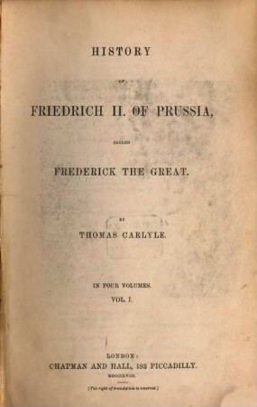 History of Friedrich II. of Prussia called Frederick the Great : in six volumes. I