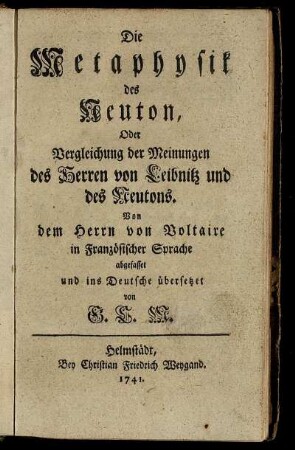 Die Metaphysik des Neuton, oder Vergleichung der Meinungen des Herren von Leibnitz und des Neutons
