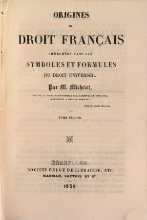 Origines du Droit Français cherchées dans les Symboles et Formules du Droit Universel, 2