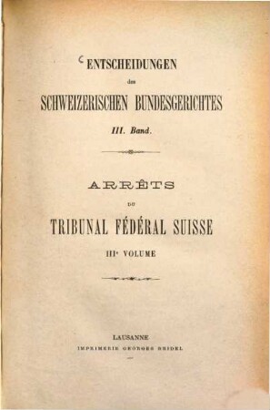 Entscheidungen des Schweizerischen Bundesgerichtes : amtliche Sammlung = Arrêts du Tribunal Fédéral Suisse. 3. 1877