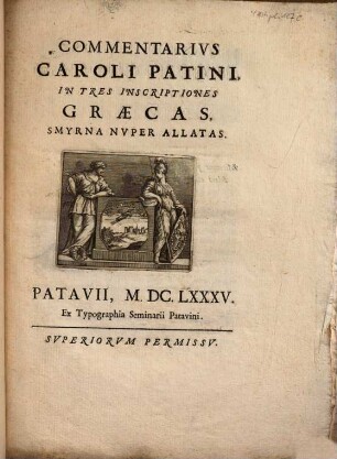 Commentarivs Caroli Patini, In Tres Inscriptiones Graecas, Smyrna Nvper Allatas