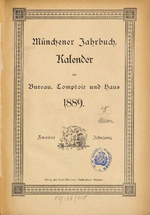 Münchener Jahrbuch : ein Hand- und Nachschlagebuch für Büro, Kontor und Haus, nebst Kalender. 2. 1889