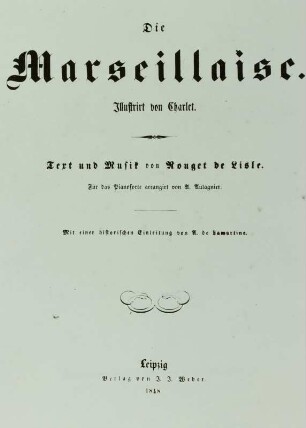 Die Marseillaise. Titelblatt : De Lisle, Claude Joseph Rouget: Die Marseillaise. Titelblatt. Illustration von Nicolas-Toussaint Charlet. Druck Leipzig, 1848