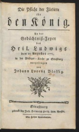 Die Pflicht der Fürbitte für den König : An der Gedächtniß-Feyer des Heil. Ludwigs den 25. Augustus 1778. in der Prediger-Kirche zu Straßburg vorgetragen