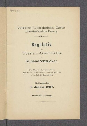 Regulativ für Termin-Geschäfte in Rüben-Rohzucker : Einführungs-Tag 1. Januar 1897