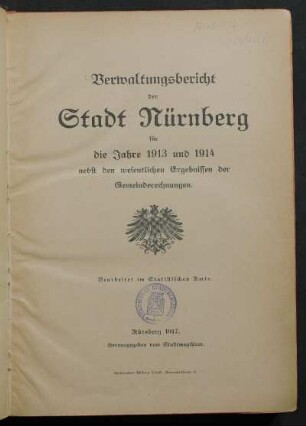 1913/14 (1917): Verwaltungsbericht der Stadt Nürnberg für die Jahre 1913 und 1914 : nebst den wesentlichen Ergebnissen der Gemeinderechnungen