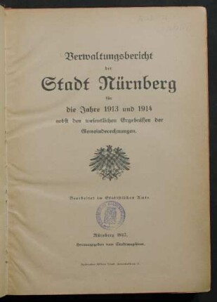 1913/14 (1917): Verwaltungsbericht der Stadt Nürnberg für die Jahre 1913 und 1914 : nebst den wesentlichen Ergebnissen der Gemeinderechnungen