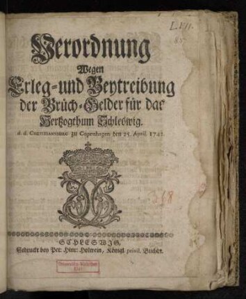 Verordnung Wegen Erleg- und Beytreibung der Brüch-Gelder für das Hertzogthum Schleswig : d. d. Christiansburg zu Copenhagen den 25. April 1742