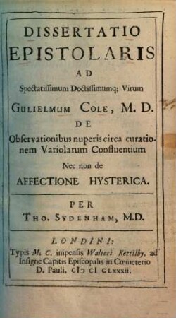 Dissertatio epistolaris ... de observationibus nuperis circa curationem variolarum confluentium necnon de affectione hysterica