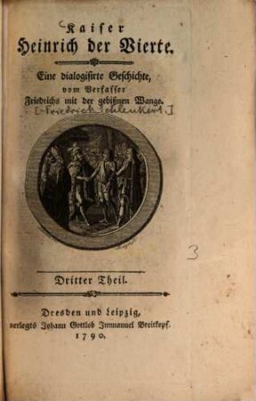 Kaiser Heinrich der Vierte : Eine dialogisirte Geschichte. 3
