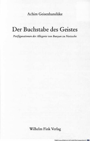 Der Buchstabe des Geistes : Postfigurationen der Allegorie von Bunyan zu Nietzsche