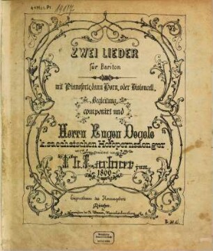 Zwei Lieder : für Bariton mit Pianoforte ; dann Horn- oder Violoncell-Begl.