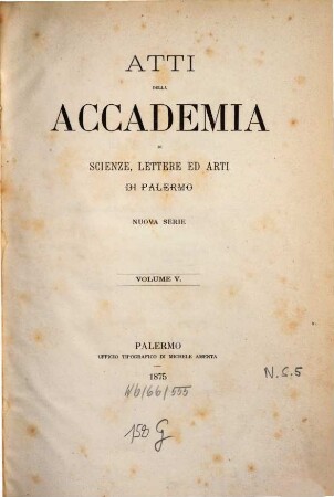 Atti della Reale Accademia di Scienze, Lettere e Arti di Palermo. 5. 1875