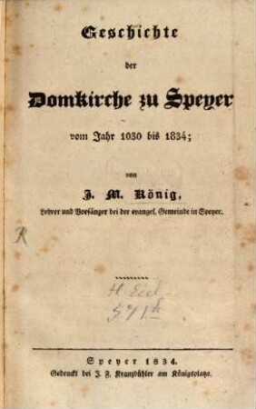 Geschichte der Domkirche zu Speyer : vom Jahr 1030 bis 1834