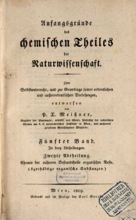 Handbuch der allgemeinen und technischen Chemie : zum Selbstunterricht, und zur Grundlage seiner ordentlichen und außerordentlichen Vorlesungen entworfen, 5,2. Chemie der näheren Bestandtheile organischer Reste (Azothältige organische Substanzen)