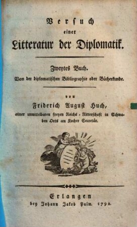 Versuch einer Litteratur der Diplomatik, 2. Von der diplomatischen Bibliographie oder Bücherkunde