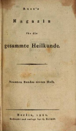 Magazin für die gesammte Heilkunde : mit besonderer Beziehung auf d. allgemeine Sanitäts-Wesen im königl. preußischen Staate. 9. 1821