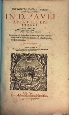 Hieronymi Zanchii Theologi Clarissimi In D. Pavli Apostoli Epistolas Ad Philippenses Ad Colossenses Ad Thessalonicenses, Commentarij : in quibus & textus Apostoli accurate explicatur: & multi loci communes Theologiae solide pertractantur ; Cum indice duplici