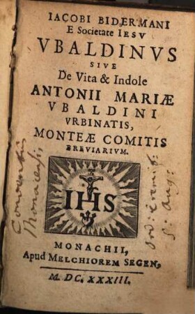 Jacobi Bidermani E Societate Jesu Ubaldinus Sive De Vita & Indole Antonii Mariae Ubaldini Urbinatis, Monteae Comitis Breviarium