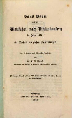 Hans Böhm und die Wallfahrt nach Niklashausen im Jahre 1476 : ein Vorspiel des großen Bauernkrieges ; nach Urkunden und Chroniken bearbeitet