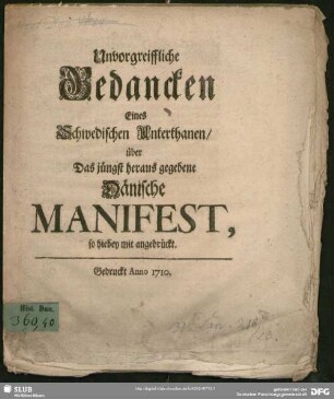 Unvorgreiffliche Gedanken eines Schwedischen Unterthanen über das jüngst herausgegebene dänische Manifest