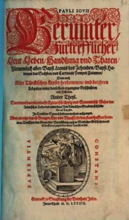 Pavli Iovii Berümter, Fürtrefflicher Leut Leben, handlung vnd Thaten : Mit neben einführung sonst anderer mehr Alter vnd Newer, ... Merckwürdiger Historien und Geschichten ..., 2. Fürnemlich aber, Bapst Leonis des Zehenden, Bapst Hadriani des Sechsten, und Cardinals Pompeii Columne, ... ergangner Geschichten und Historien