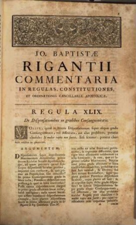 Joannis Baptistae Rigantii, Commentaria In Regulas, Constitutiones Et Ordinationes Cancellariae Apostolicae : Opus Posthumum, 4. Complectens Regulas XLIX. usque ad postremam; Necnon Rerum omnium quae in aliis quoque tribus Tomis continentur Indicem Locupletissimum ...