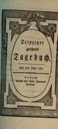 Leipziger gelehrtes Tagebuch : auf das Jahr ..., 1781