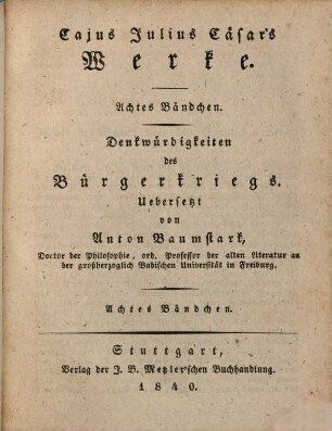 Cajus Julius Caesar's Werke, 8. Denkwürdigkeiten des Bürgerkriegs ; 8
