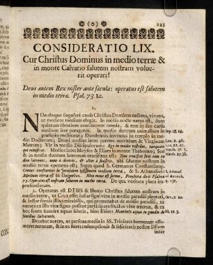 223-230, Consideratio LIX. Cur Christus Dominus in medio terrae & in monte Calvario salutem nostram voluerit operari? Consideratio LX. Christus per omnem vitam pauper, sed in cruce pauperrimus ...