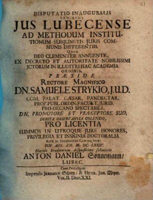 Disputatio Inauguralis Exhibens Jus Lubecense Ad Methodum Institutionum Subjunctis Juris Communis Differentiis