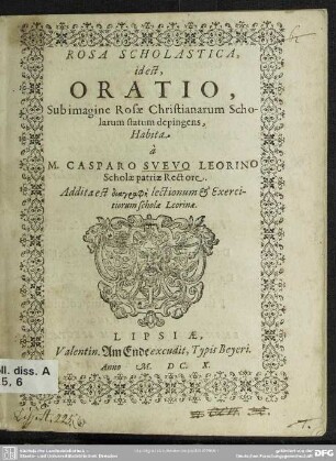 Rosa scholastica id est oratio sub imagine rosae Christianarum scholarum statum depingens