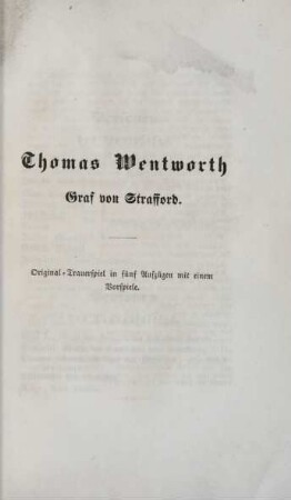 Thomas Wentworth, Graf von Strafford : Original-Trauerspiel in fünf Aufzügen mit einem Vorspiele