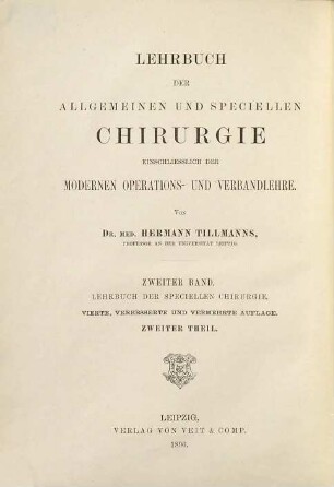 Lehrbuch der allgemeinen und speciellen Chirurgie : einschliesslich der modernen Operations- und Verbandlehre, 2,2. Lehrbuch der speciellen Chirurgie ; 2