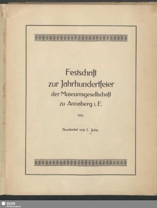 Festschrift zur Jahrhundertfeier der Museumsgesellschaft zu Annaberg i. E.