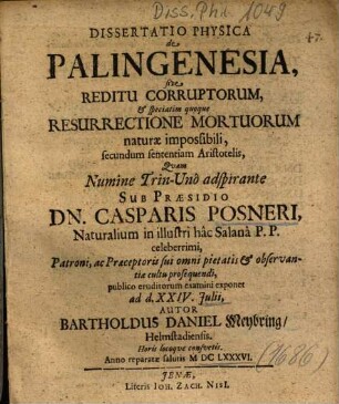 Dissertatio Physica de Palingenesia, sive Reditu Corruptorum, & speciatim quoque Resurrectione Mortuorum naturae impossibili, secundum sententiam Aristotelis