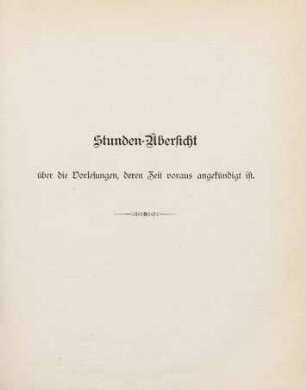 45-49, Stunden-Übersicht über die Vorlesungen, deren Zeit voraus angekündigt ist