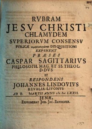 Rubram Jesu Christi chlamydem
