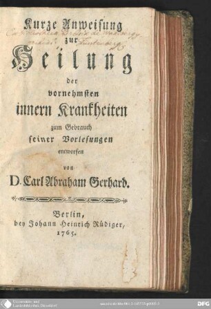 Kurze Anweisung zur Heilung der vornehmsten innern Krankheiten : zum Gebrauch seiner Vorlesungen entworfen