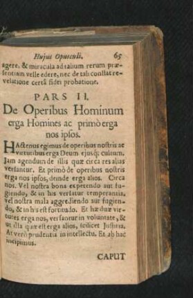 Pars II. De Operibus Hominum erga Homines ac primo erga nos ipsos.