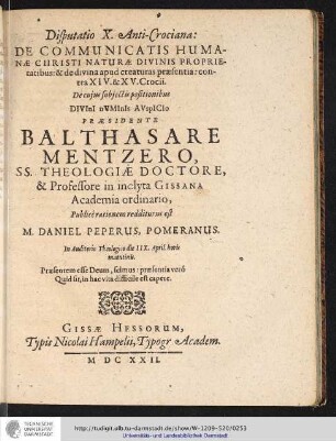 Disputatio IX. Anti-Crociana: DE COMMUNICATIS HUMANAE CHRISTI NATURAE DIVINIS PROPRIEtatibus:& de divana apud creaturas praesentia: