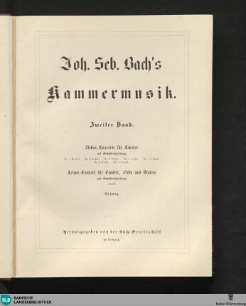 17 : Joh. Seb. Bach's Kammermusik ; Bd. 2: Sieben Concerte für Clavier mit Orchesterbegleitung : Nr. 1, D moll, Nr. 2 E dur, Nr. 3 D dur, Nr. 4 A dur, Nr. 5 F moll, Nr. 6, F dur, Nr. 7 G moll