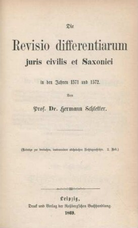 H. 2: Die Revisio differentiarum juris civilis et Saxonici in den Jahren 1571 und 1572