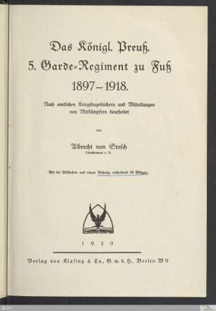 Das Königl. Preuß. 5. Garde=Regiment zu Fuß 1897-1918